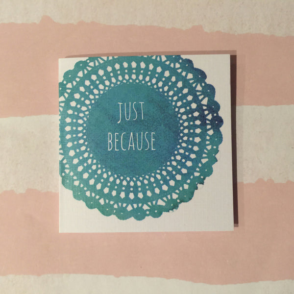 Petite Doillie Just Because Card